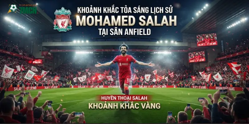 Khoảnh khắc tỏa sáng lịch sử của Mohamed Salah tại sân Anfield