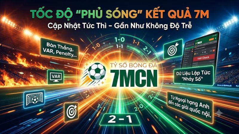 Tốc độ cập nhật kết quả bóng đá trực tuyến 7mcn Tốc độ cập nhật kết quả bóng đá trực tuyến 7mcn