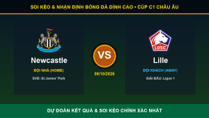 7M nhận định trận Newcastle và Lille ngày 08/10/2026